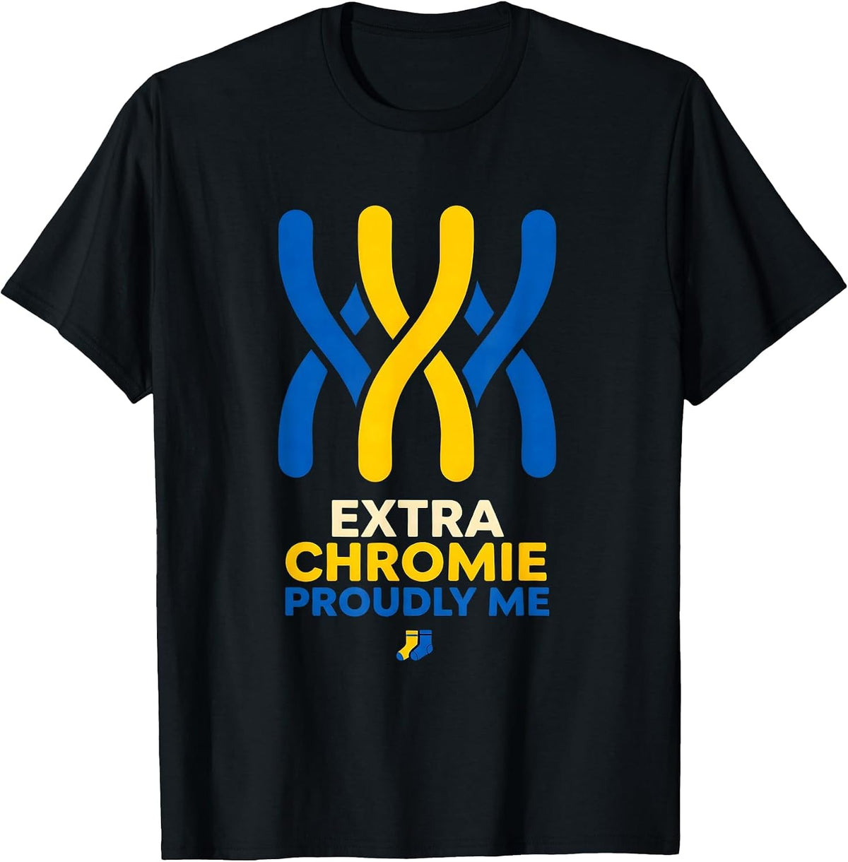 Men's Extra Chromie, Proudly Me Funny Down Syndrome Awareness T-Shirt - Black