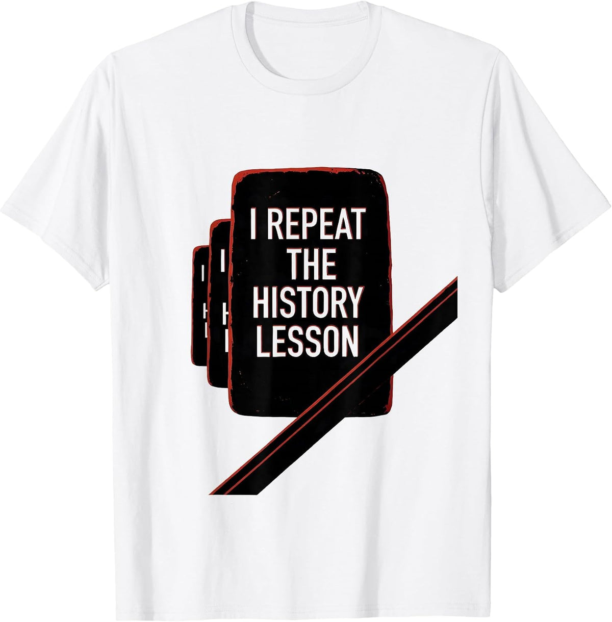 Men's I Repeat The History Lesson Funny History Teacher History T-Shirt - White