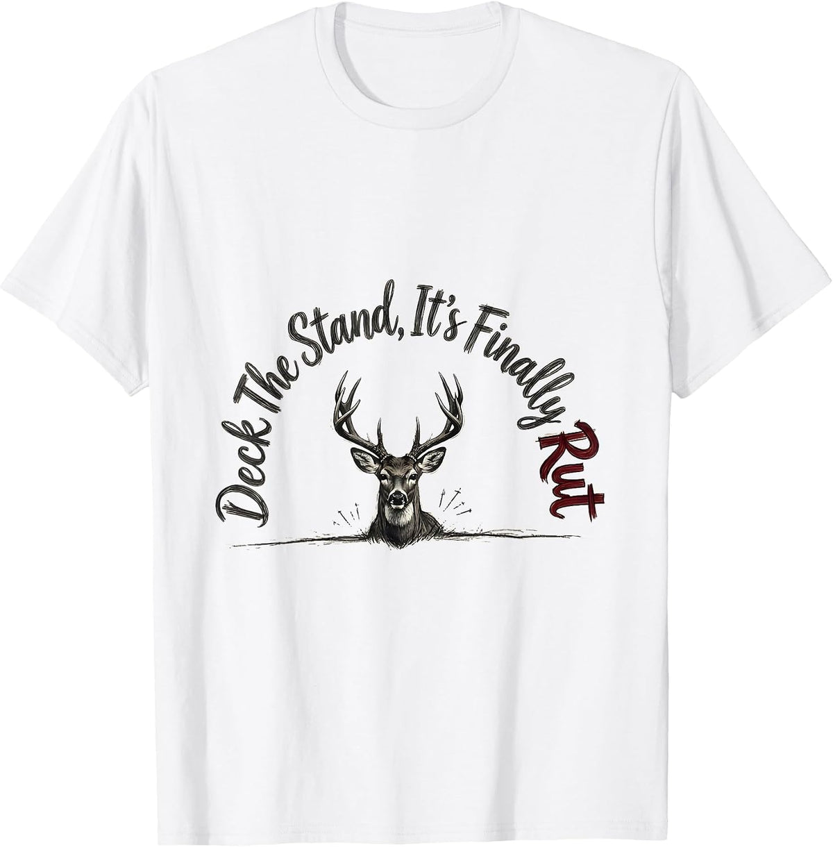 Men's Deck The Stand It's Finally Rut Funny Deer Hunter Christmas T-Shirt - White