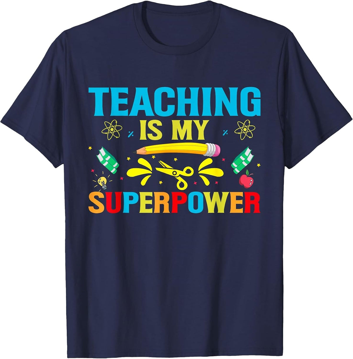 Teaching is My Superpower I Teacher T-Shirt - Navy Blue