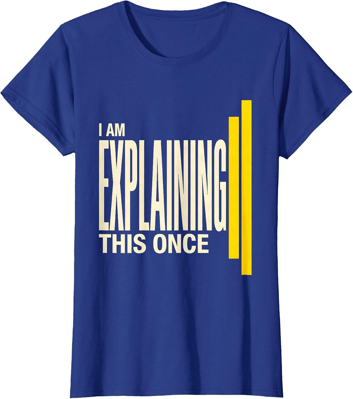 Women's I Am Explaining This Once Funny Sarcastic Teacher Back T-Shirt - Royal Blue