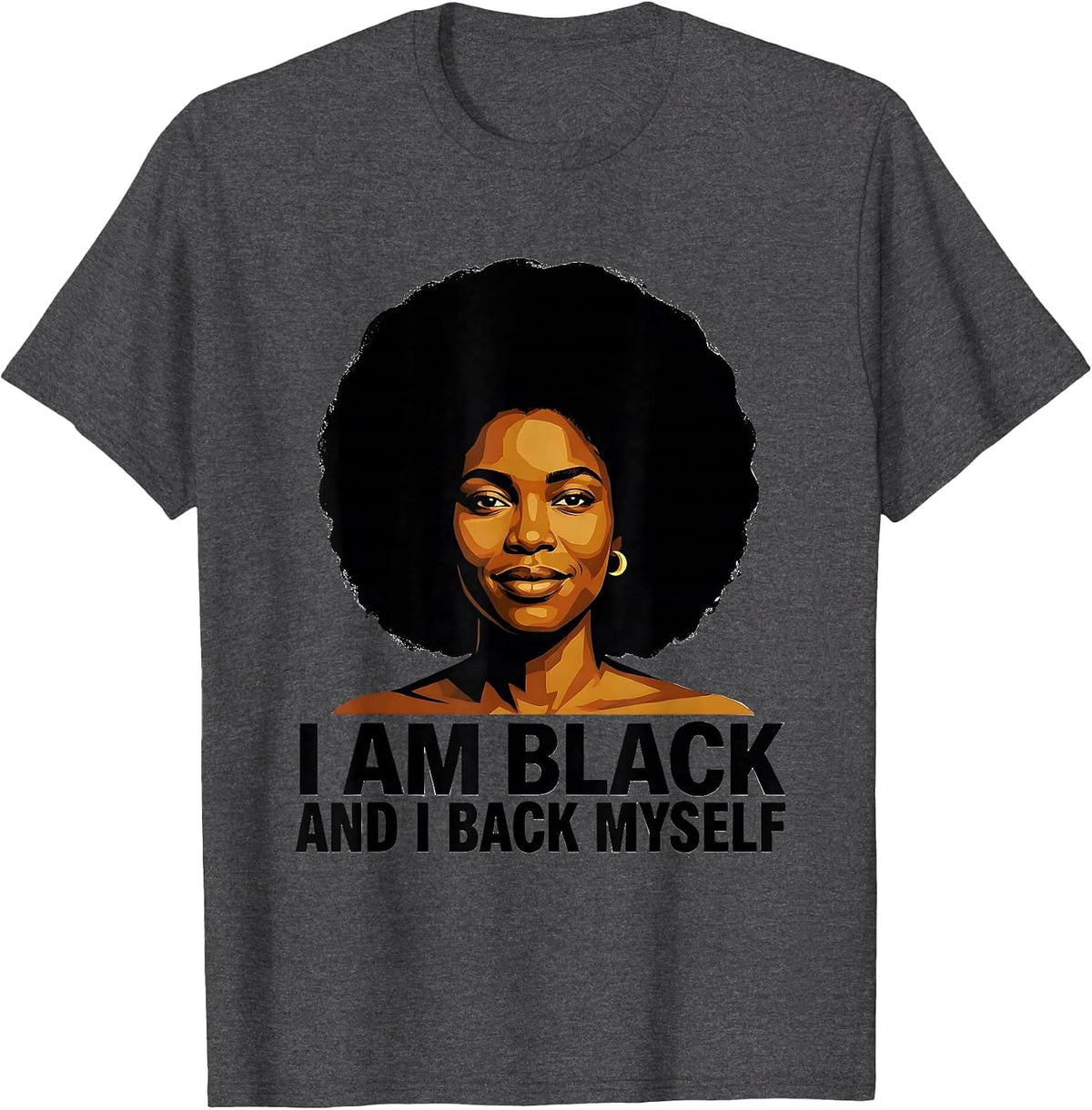 Men's I Am Black And I Back Myself Afro Pride Black History Month T-Shirt - Dark Heather Grey