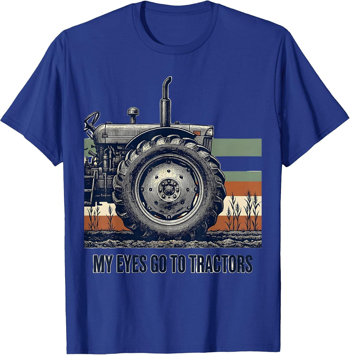 Men's My Eyes Go To Tractors Funny Farmer Tractor Lover Farm Humor T-Shirt - Royal Blue