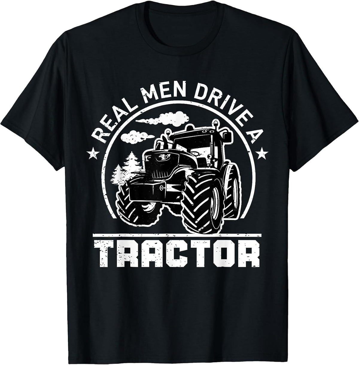 Real Men Drive Tractor Funny Farm Tractors Enthusiast Outfit T-Shirt - Black