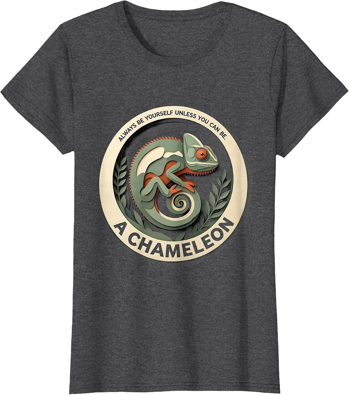 Women's Always Be Yourself Unless You Can Be A Chameleon Funny T-Shirt - Dark Heather Grey