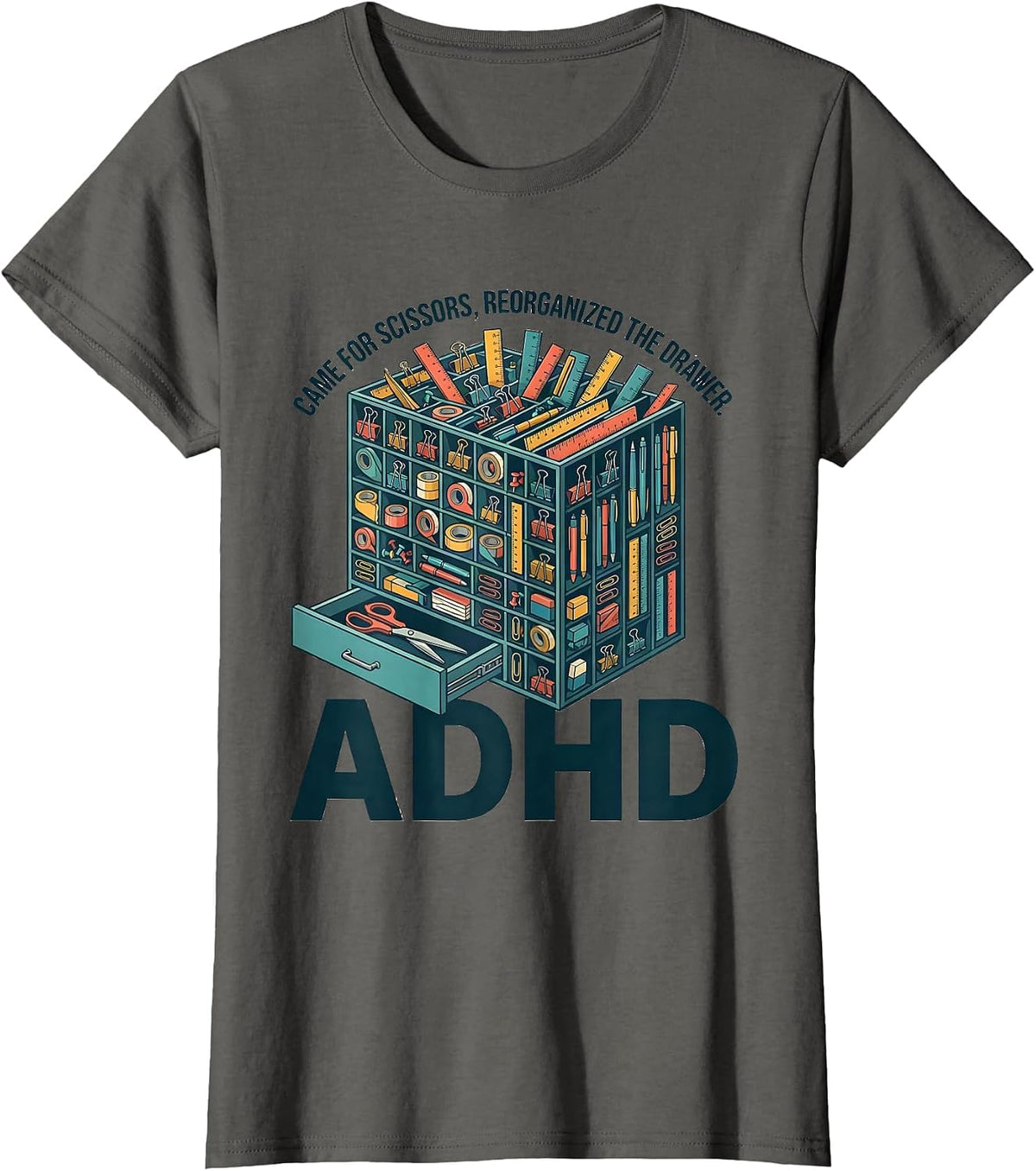 Women's Came For Scissors, Reorganized The Drawer, ADHD Funny T-Shirt - Asphalt Grey