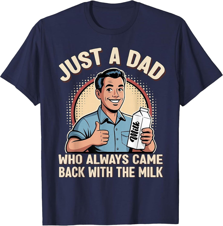 Just a Dad Who Always Came Back Milk Funny Retro Fathers Day T-Shirt - Navy Blue