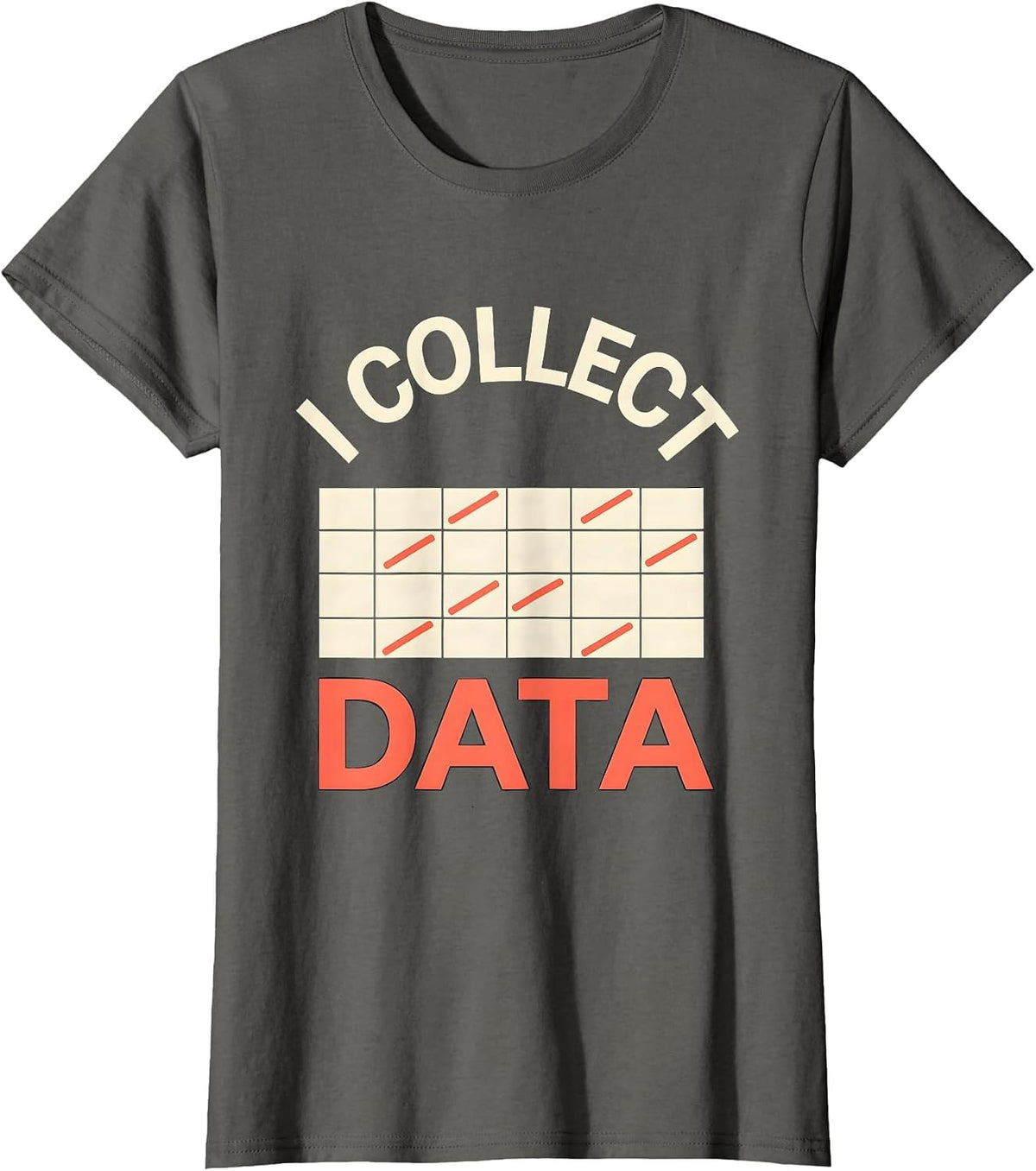 Women's I Collect Data Funny ABA Behavior Analyst Therapist RBT T-Shirt - Asphalt Grey