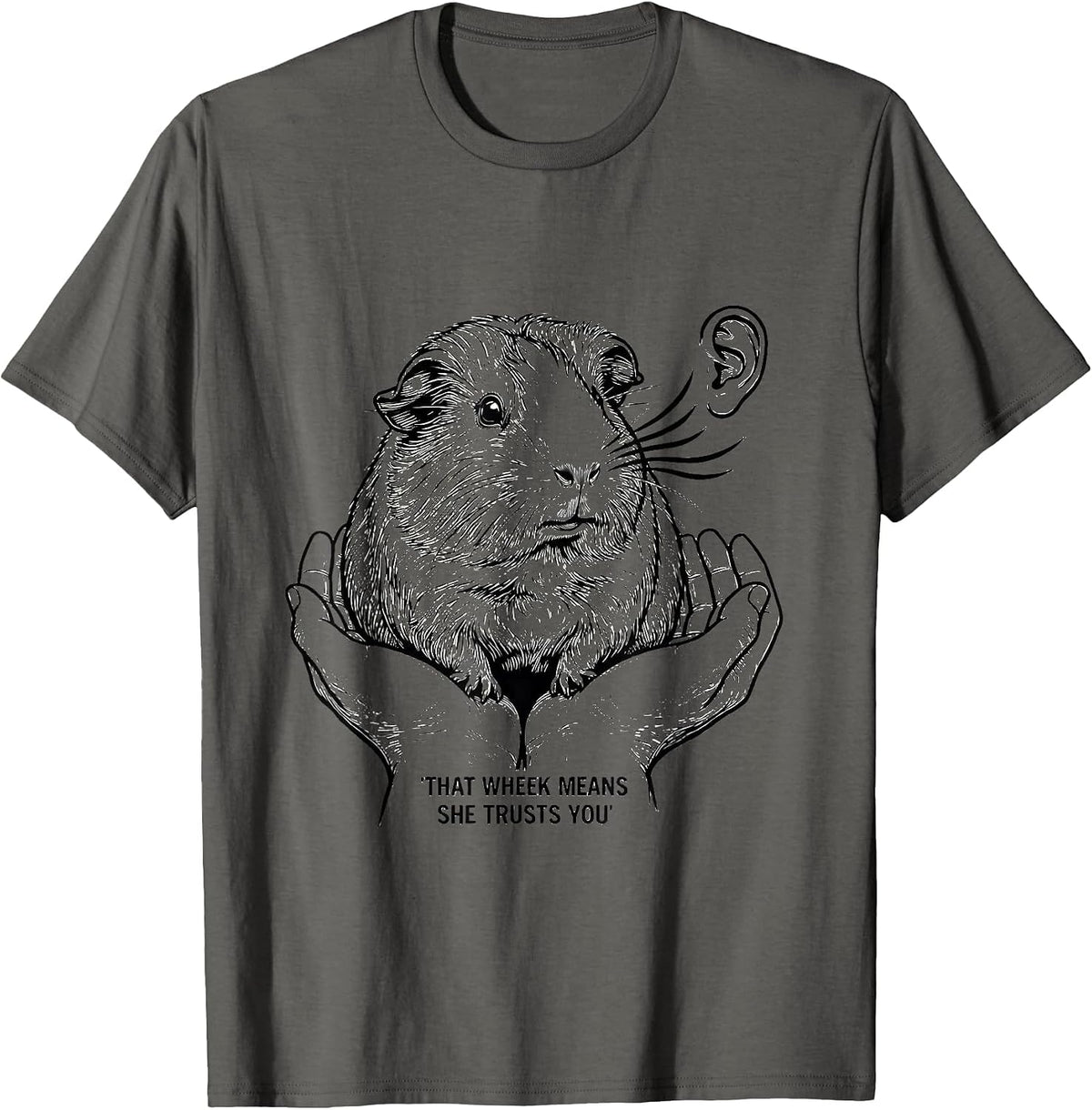 That Wheek Means She Trusts You Funny Guinea Pig Cavy Lover T-Shirt - Asphalt Grey
