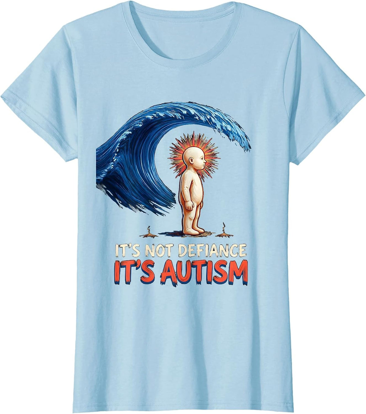Women's It's Not Defiance It's Autism Funny Neurodiversity Awareness T-Shirt - Baby Blue