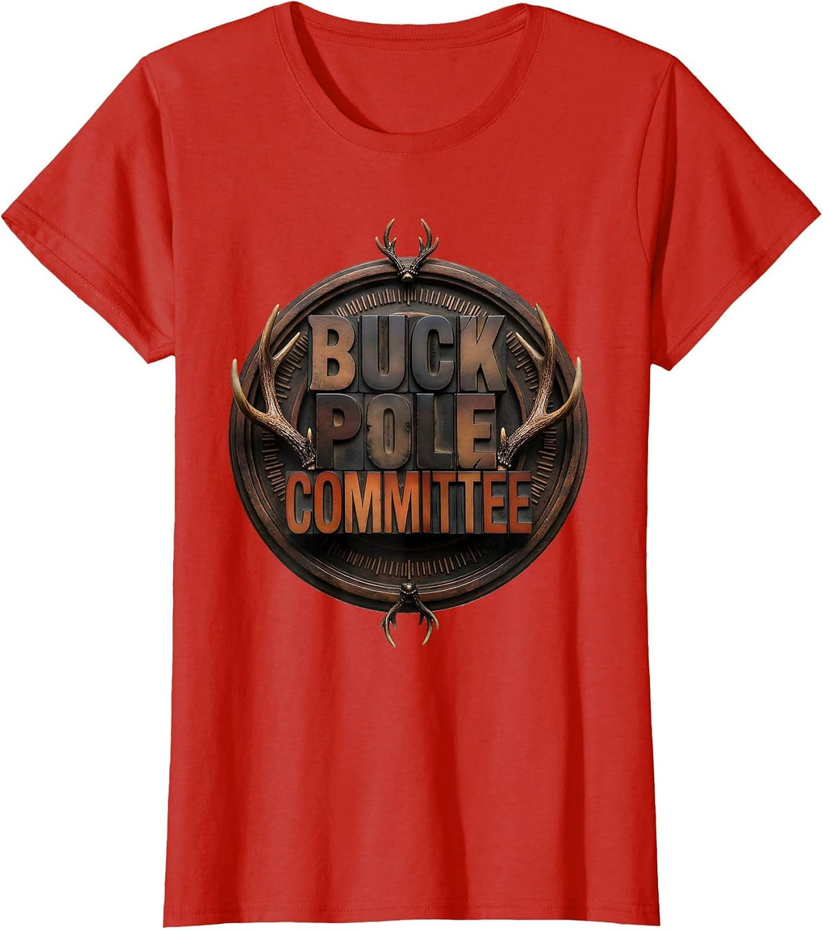 Women's BUCK POLE COMMITTEE Funny Deer Hunting Camo Hunter Dad Gift T-Shirt - Red