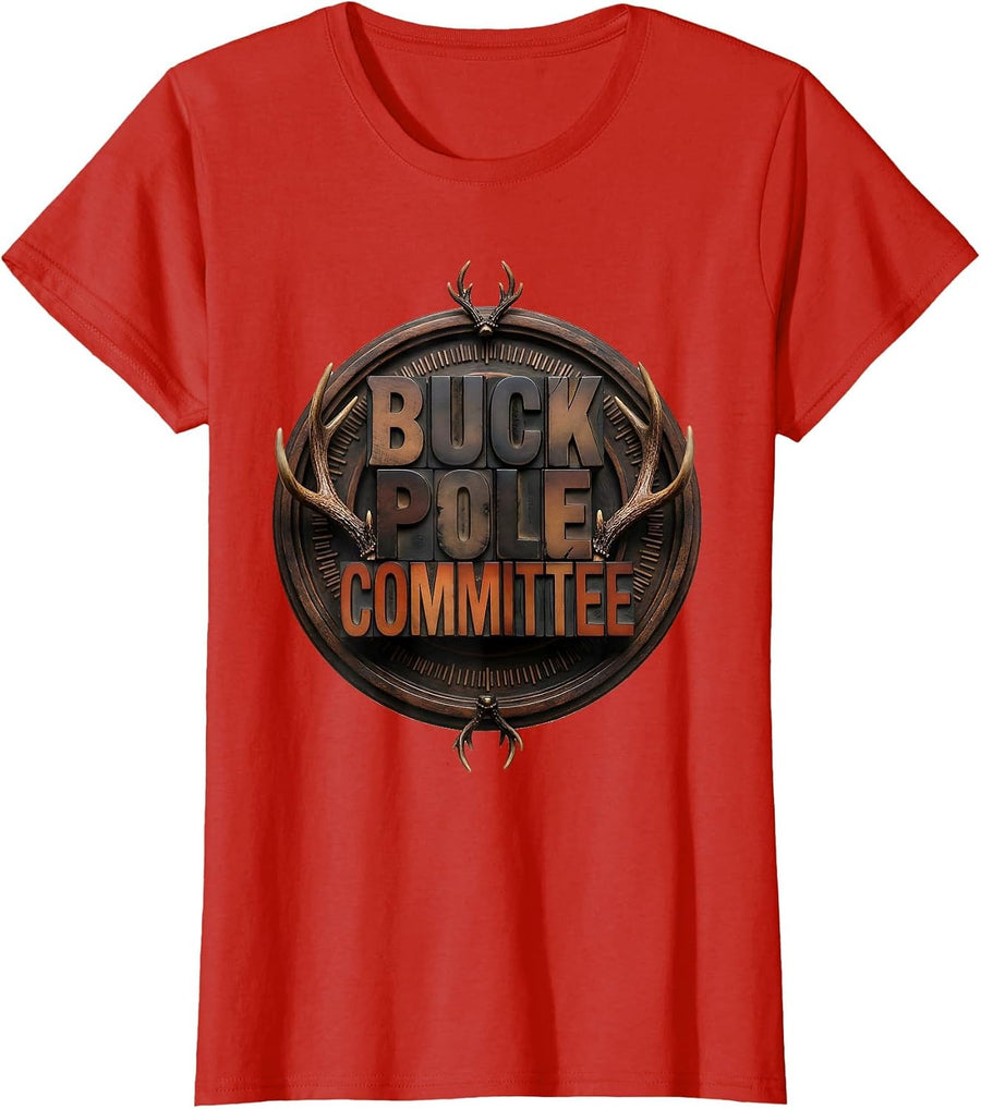 Women's BUCK POLE COMMITTEE Funny Deer Hunting Camo Hunter Dad Gift T-Shirt - Red