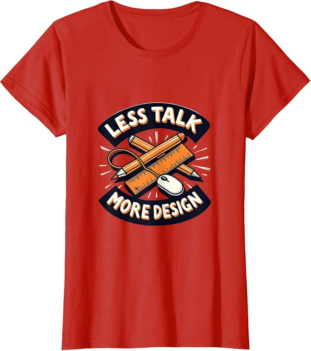 Less Talk More Design Graphic Designer Tee T-Shirt - Red