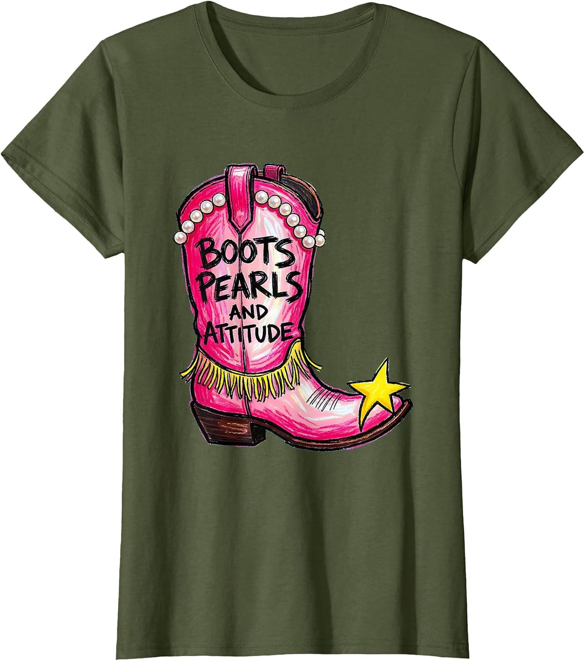 Women's Boots Pearls and Attitude Pink Cowgirl Design T-Shirt - Olive Green