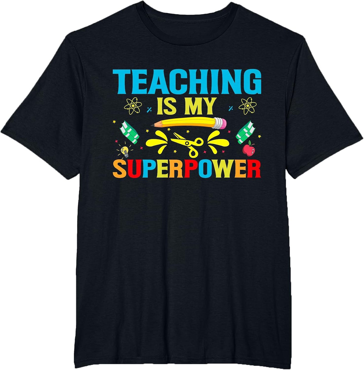 Teaching is My Superpower I Teacher T-Shirt - Black
