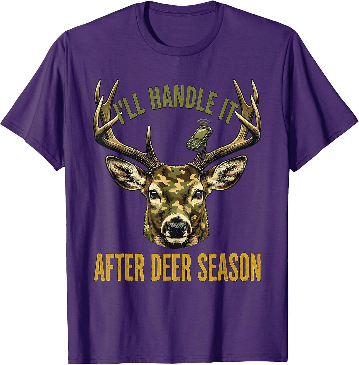I’ll Handle It After Deer Season Funny Hunting Dad Deer T-Shirt - Purple
