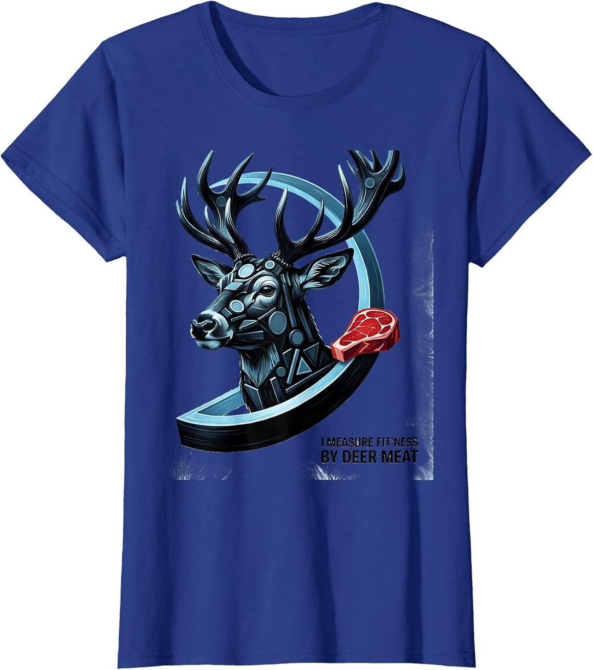 Women's I Measure Fit'ness By Deer Meat Funny Deer Hunting Dad Joke T-Shirt - Royal Blue