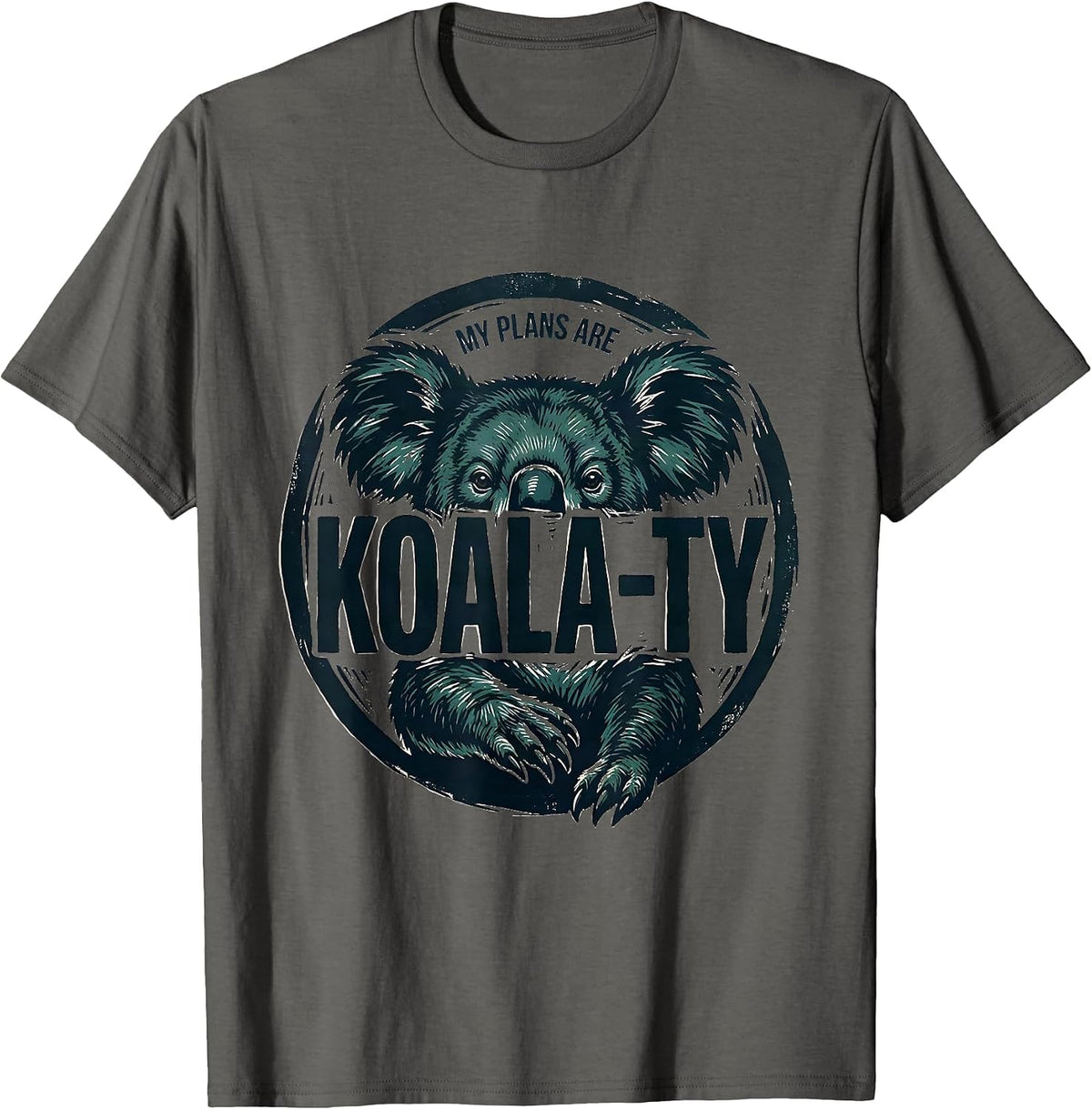 My Plans Are Koala-ty Funny Koala Pun Animal Lover Humor T-Shirt - Asphalt Grey