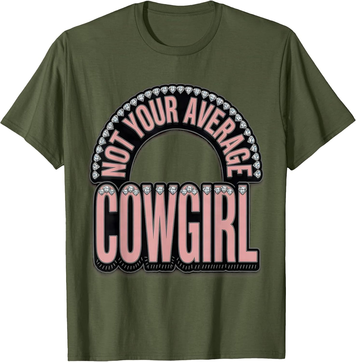 Not Your Average Cowgirl Western Design T-Shirt - Olive Green