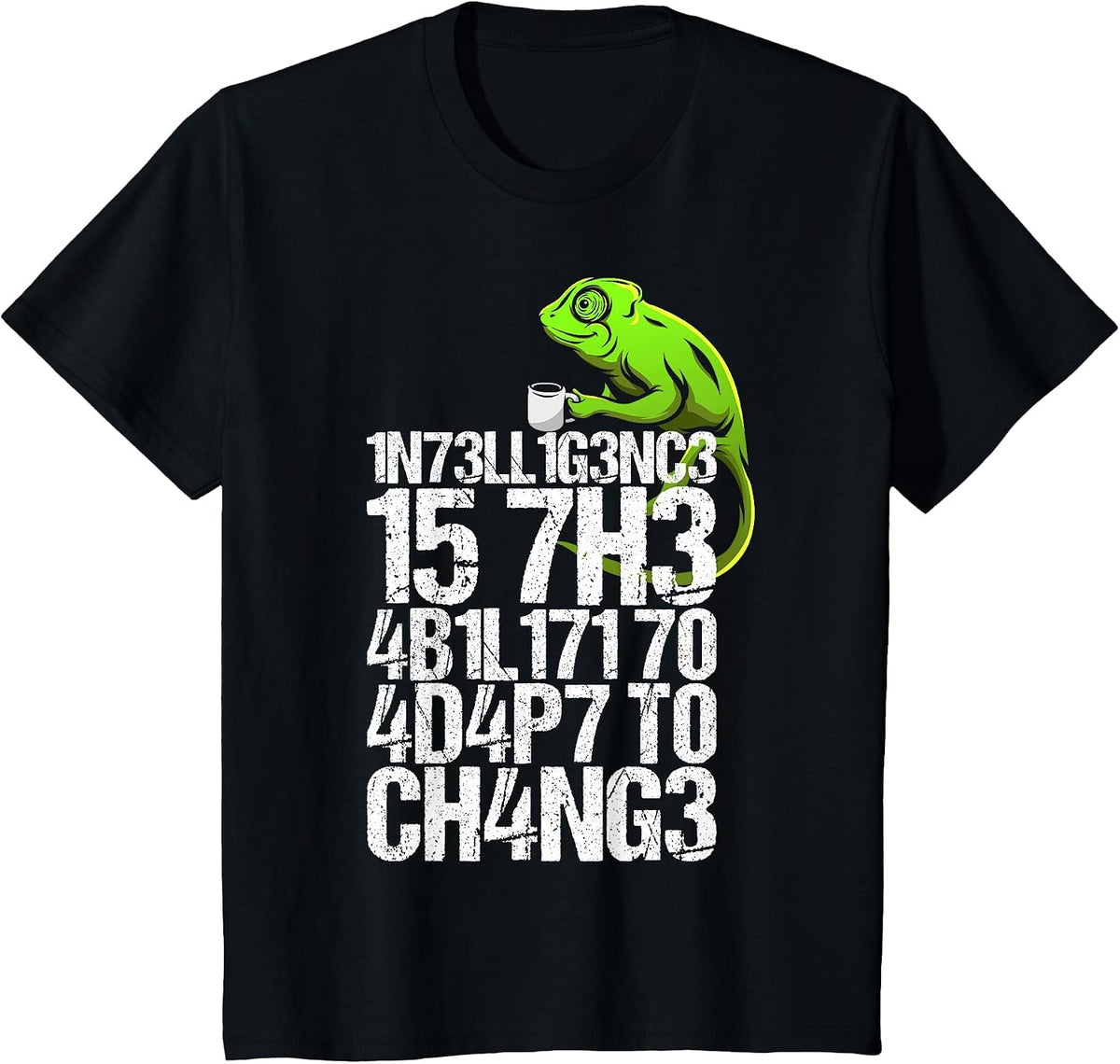 Intelligence is The Ability to Adapt to Change Chameleon T-Shirt - Black