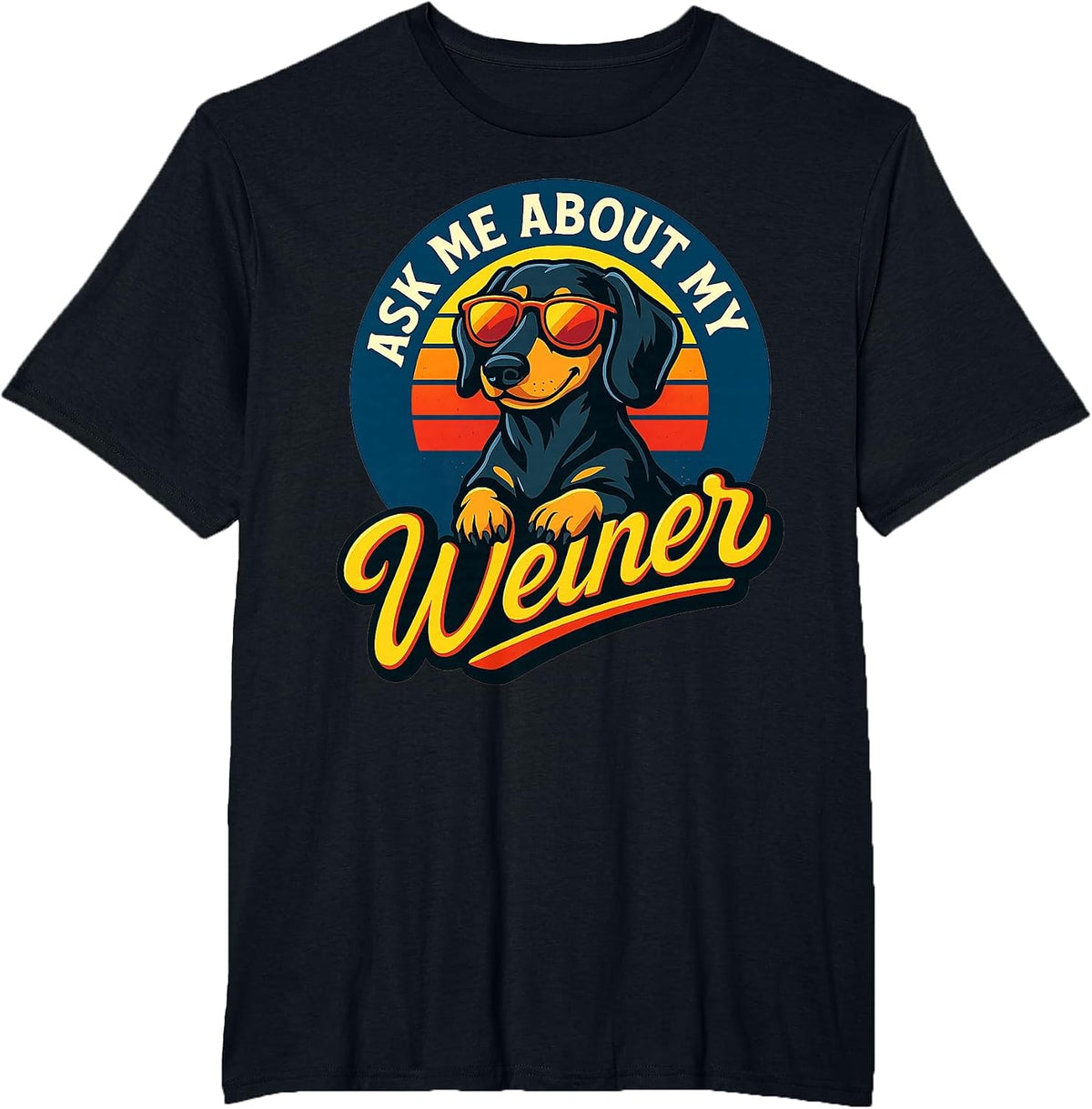 Ask Me About My Weiner Funny Dachshund Joke Retro Funny T-Shirt - Black