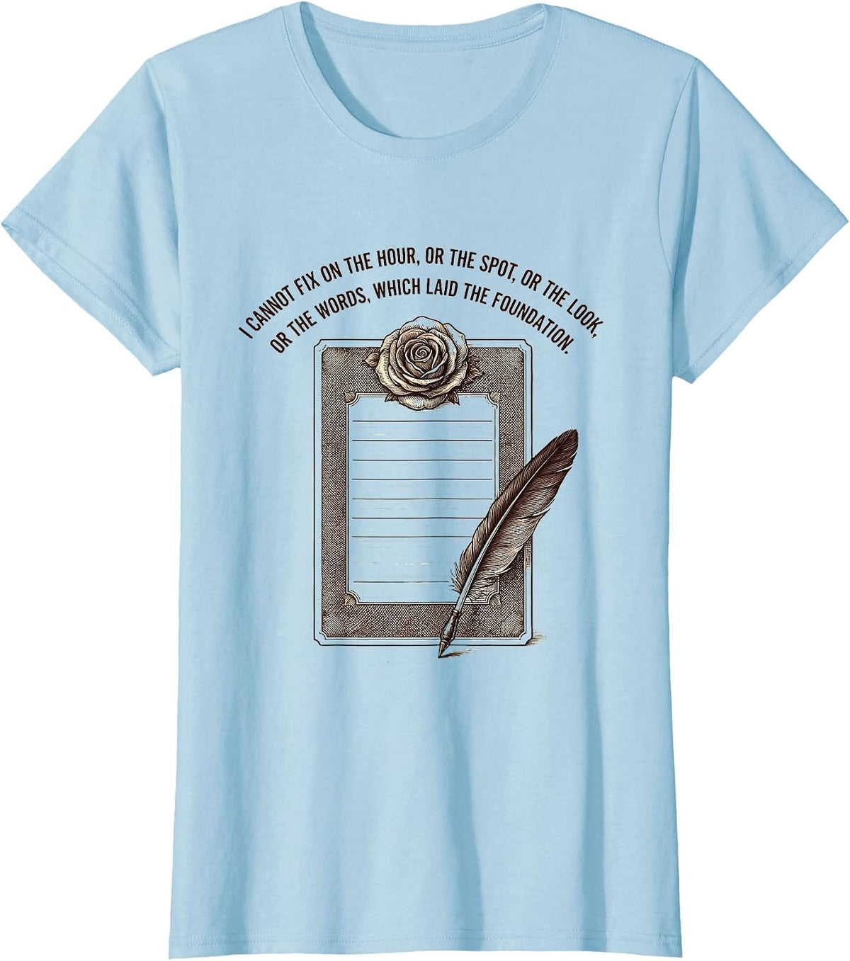 Women's I Cannot Fix On The Hour Literary Jane Austen Fan T-Shirt - Baby Blue