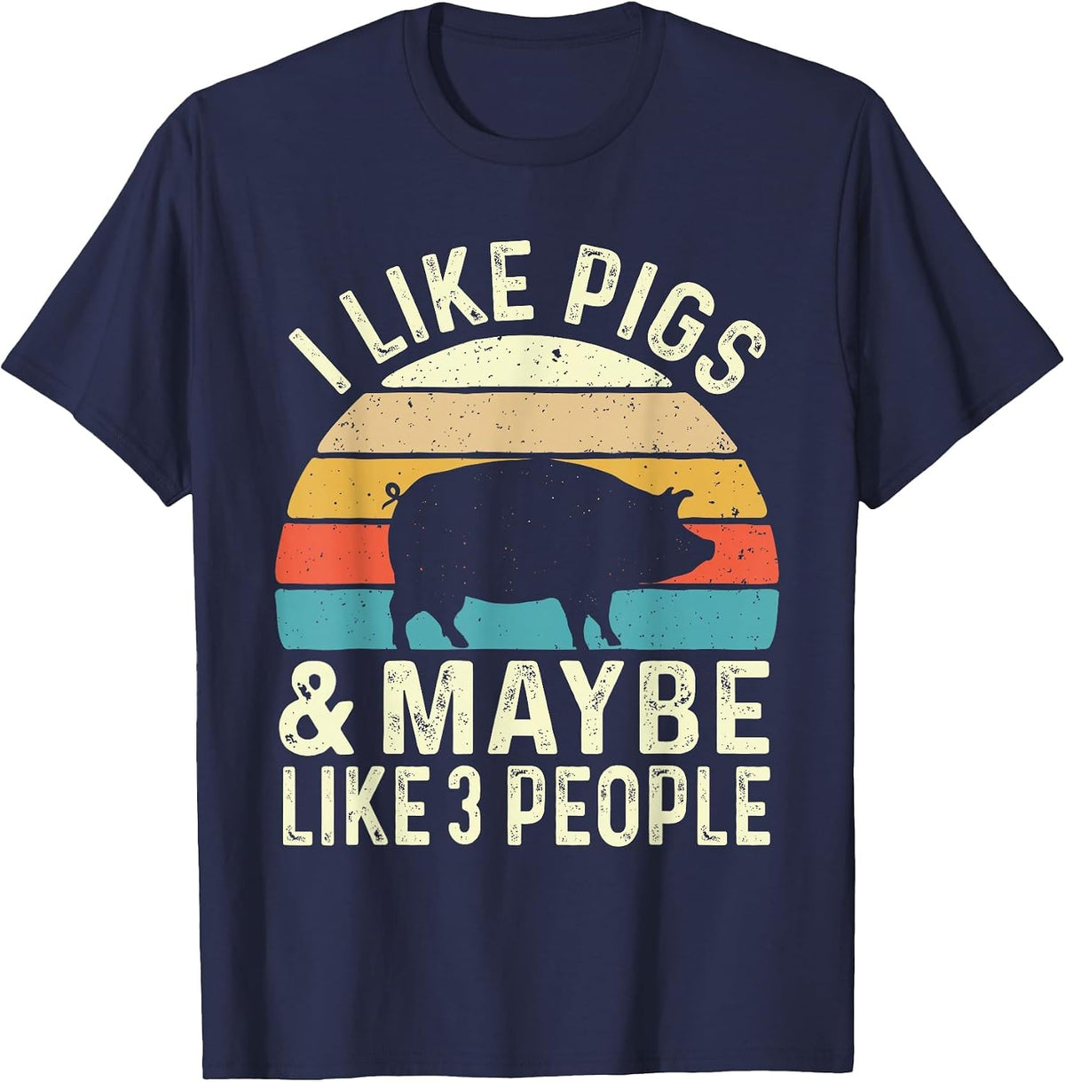 I Like Pigs & Maybe Like 3 People - Pig Lover Farmer T-Shirt - Navy Blue