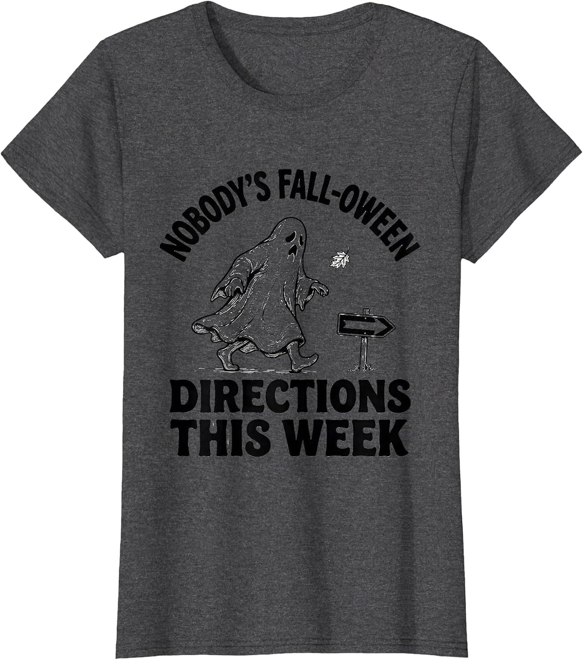 Women's Nobody's Fall-O-Ween Directions This Week Teacher T-Shirt - Dark Heather Grey