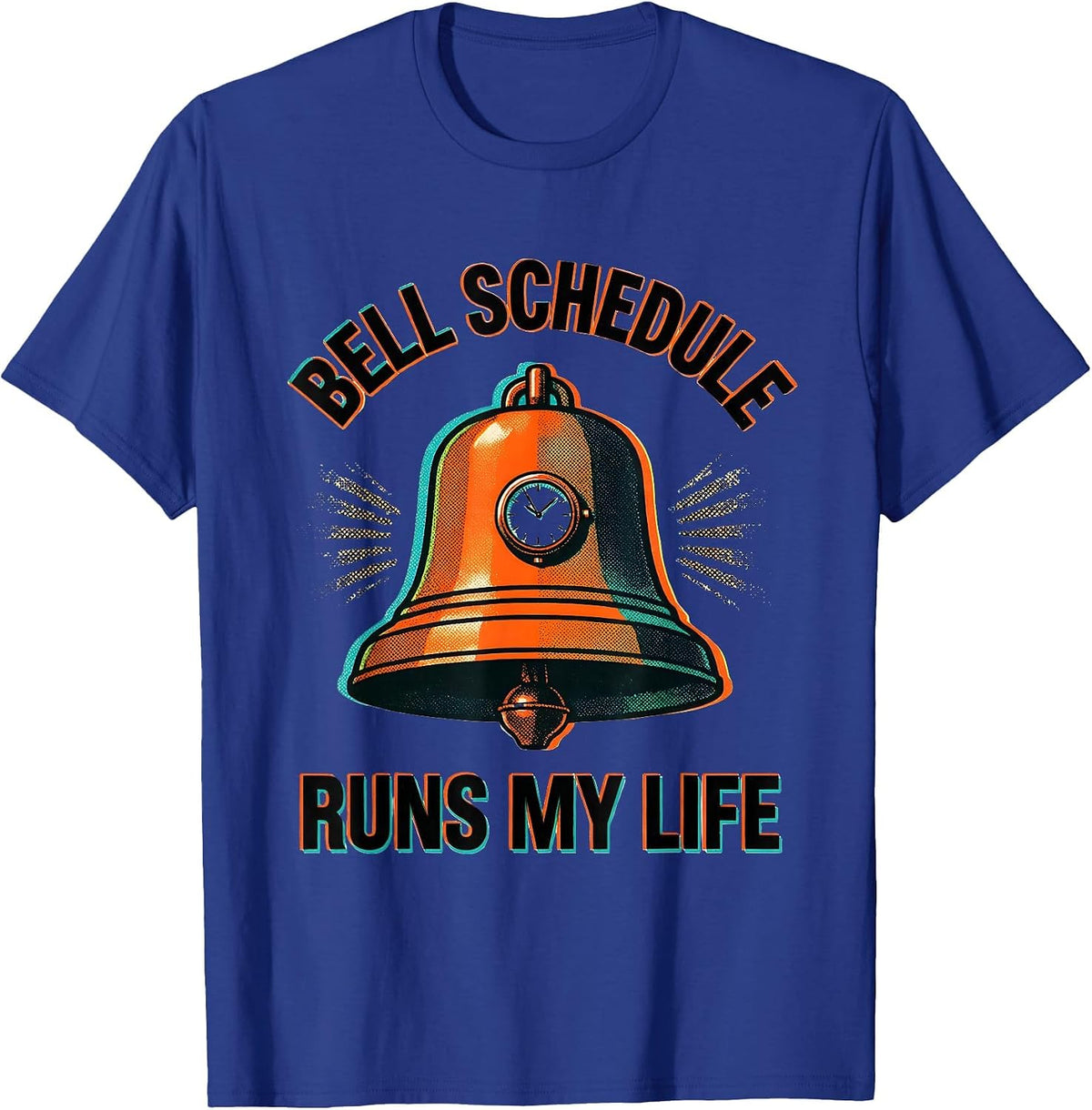 Bell Schedule Runs My Life Middle School Teacher T-Shirt - Royal Blue