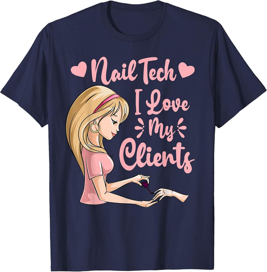 I Love My Clients Cute Nail Tech Woman Nail Studio T-Shirt - Navy Blue