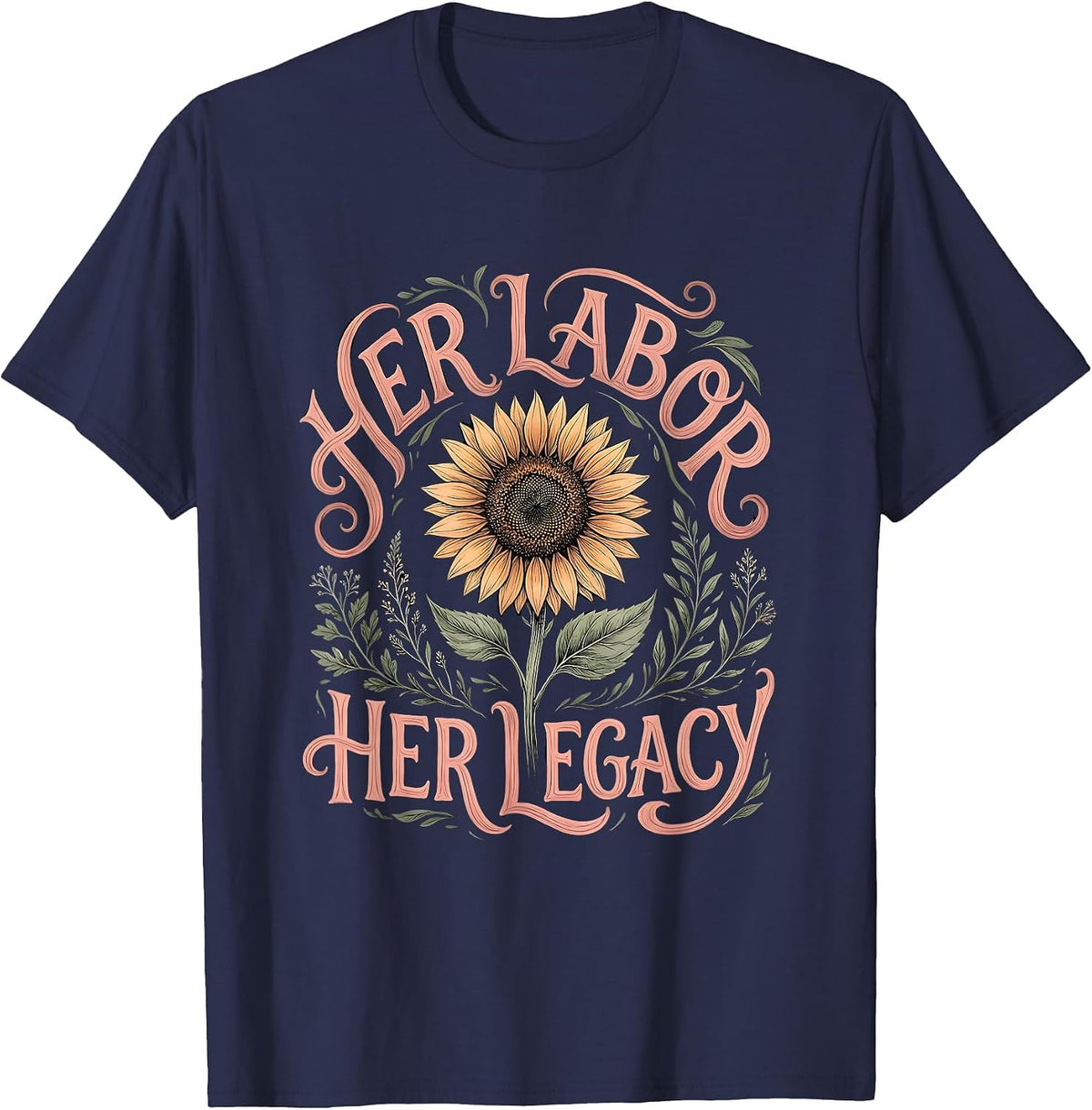 Her Labor Her Legacy Empowerment Design T-Shirt - Navy Blue