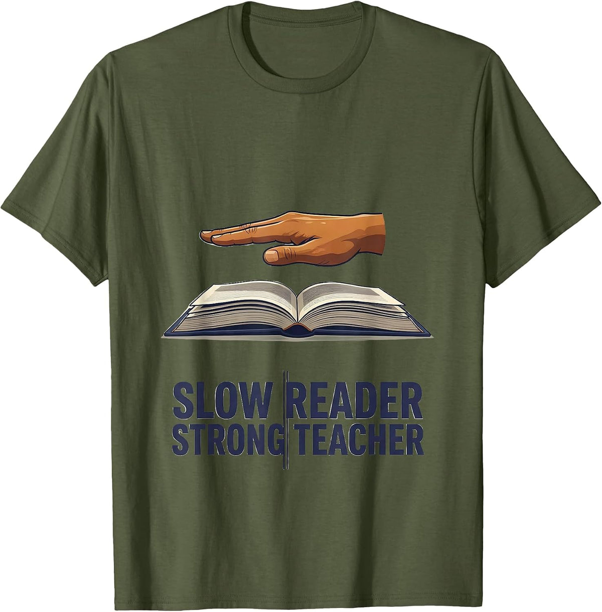 Men's Slow Reader, Strong Teacher Funny Dyslexia Teacher Humor T-Shirt - Olive Green