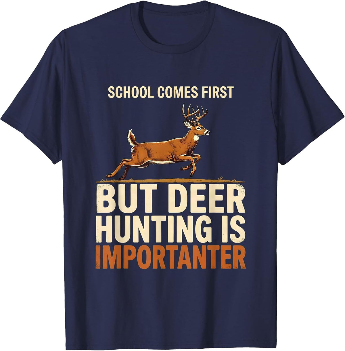 School Comes First But Deer Hunting Is Importanter Kids T-Shirt - Navy Blue