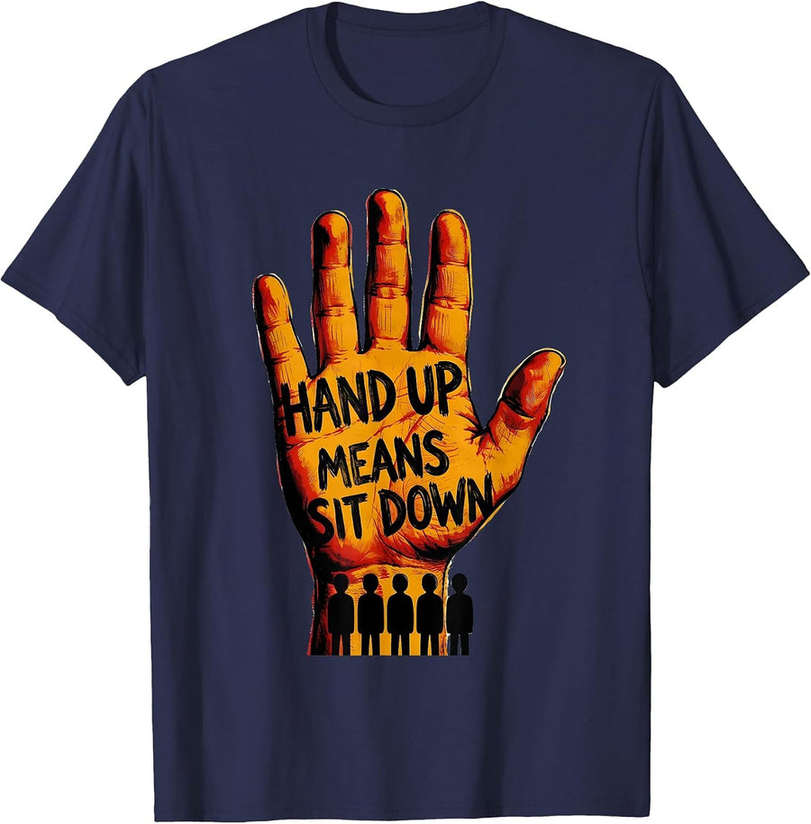 Hand Up Means Sit Down Funny School Bus Driver Appreciation T-Shirt - Navy Blue