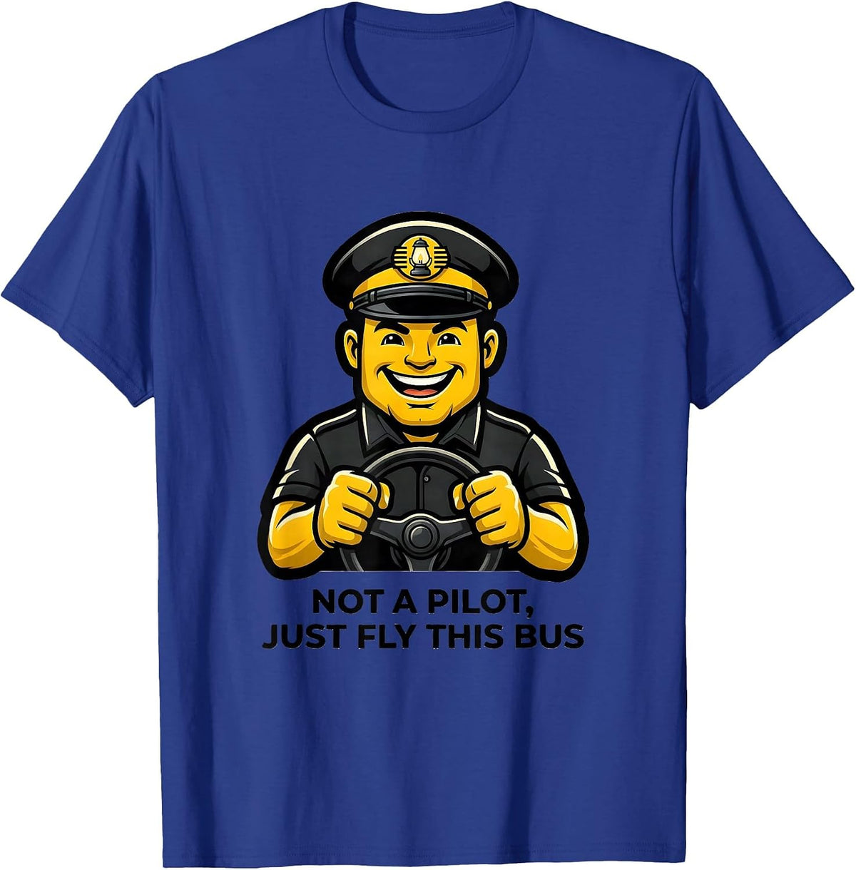 Men's Not A Pilot, Just Fly This Bus Funny School Bus Driver T-Shirt - Royal Blue