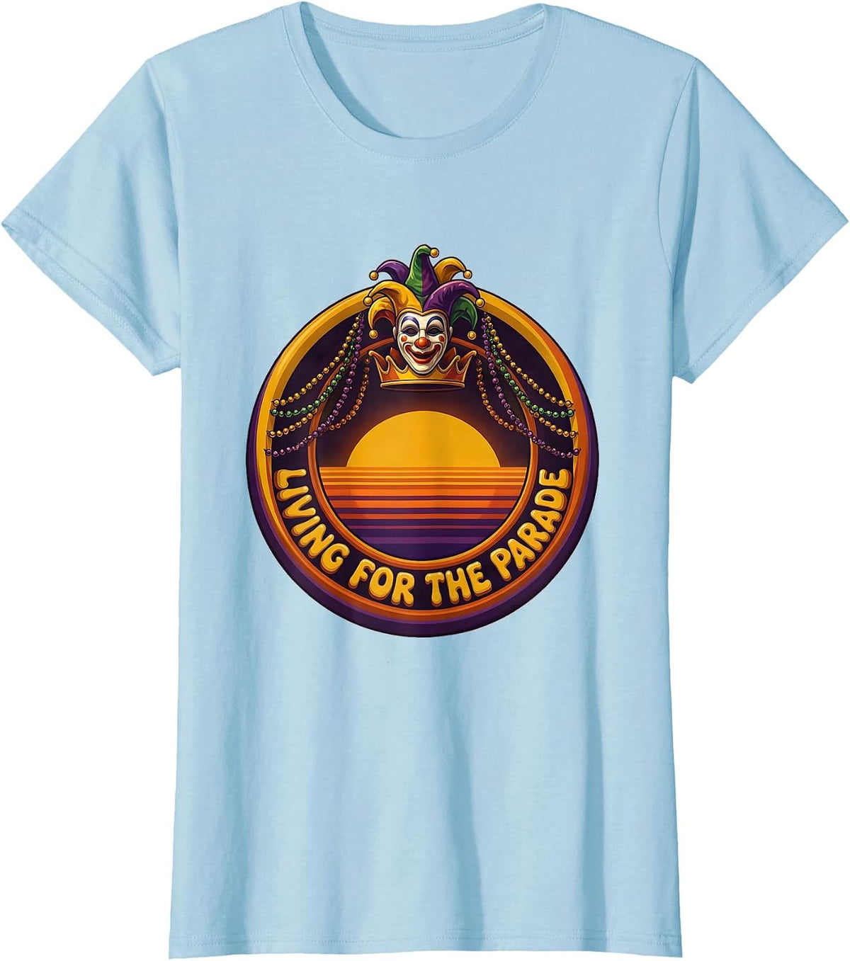 Women's Living for the Parade Mardi Gras Festive Design T-Shirt - Baby Blue