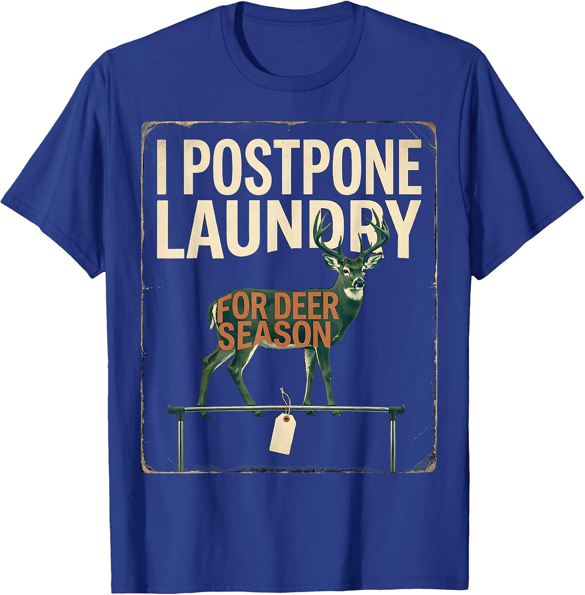 Men's I Postpone Laundry For Deer Season Funny Hunting Dad Gift T-Shirt - Royal Blue