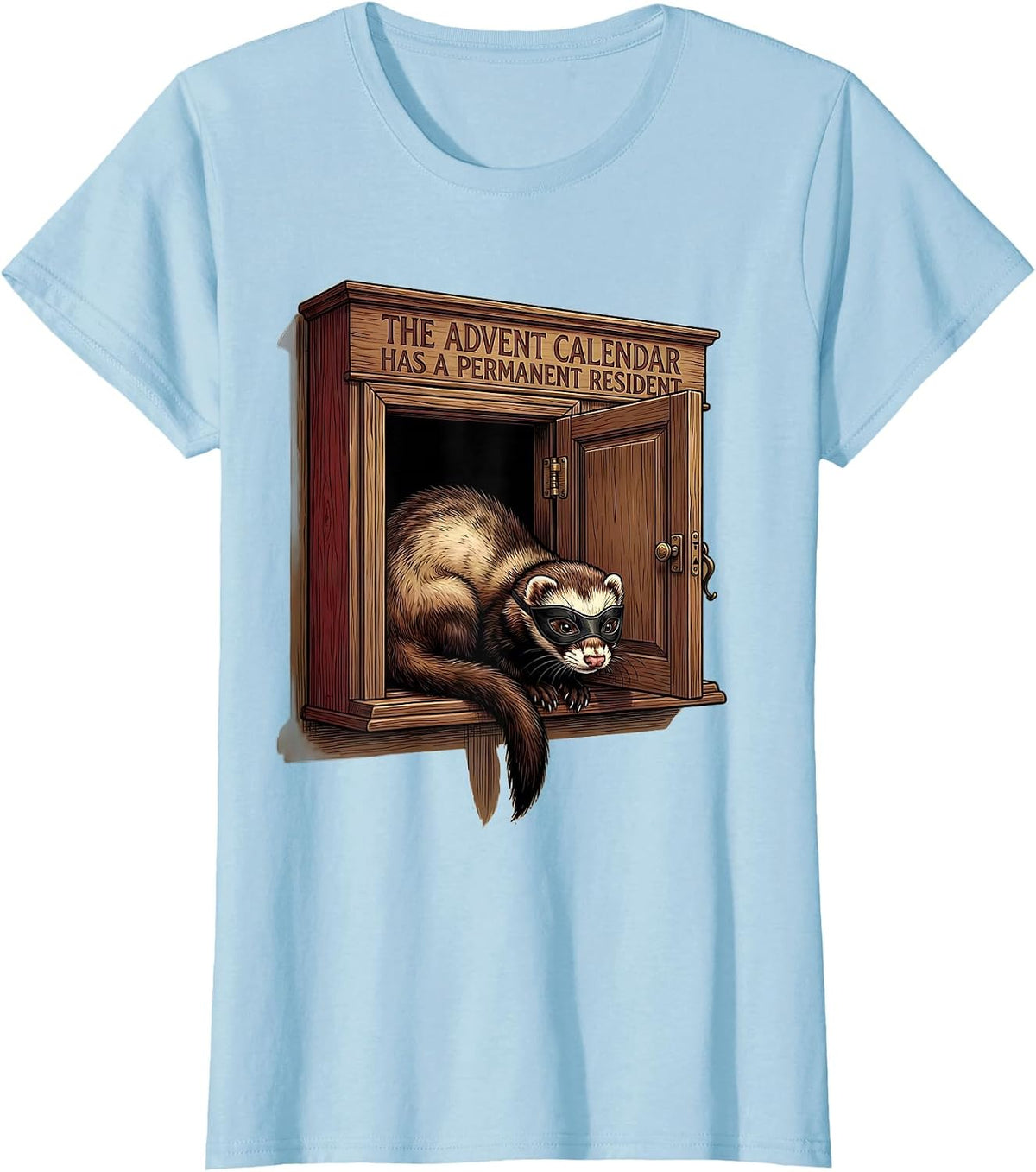 Women's The Advent Calendar Has A Permanent Resident Funny Ferret T-Shirt - Baby Blue