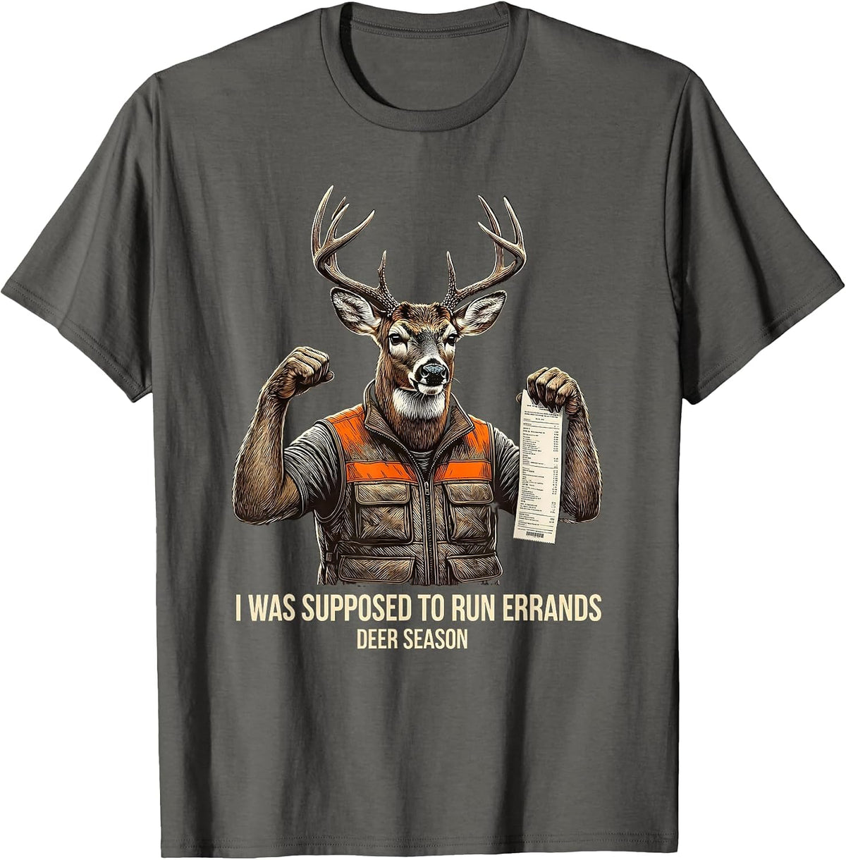 I Was Supposed To Run Errands—Deer Season Funny Hunting Dad T-Shirt - Asphalt Grey