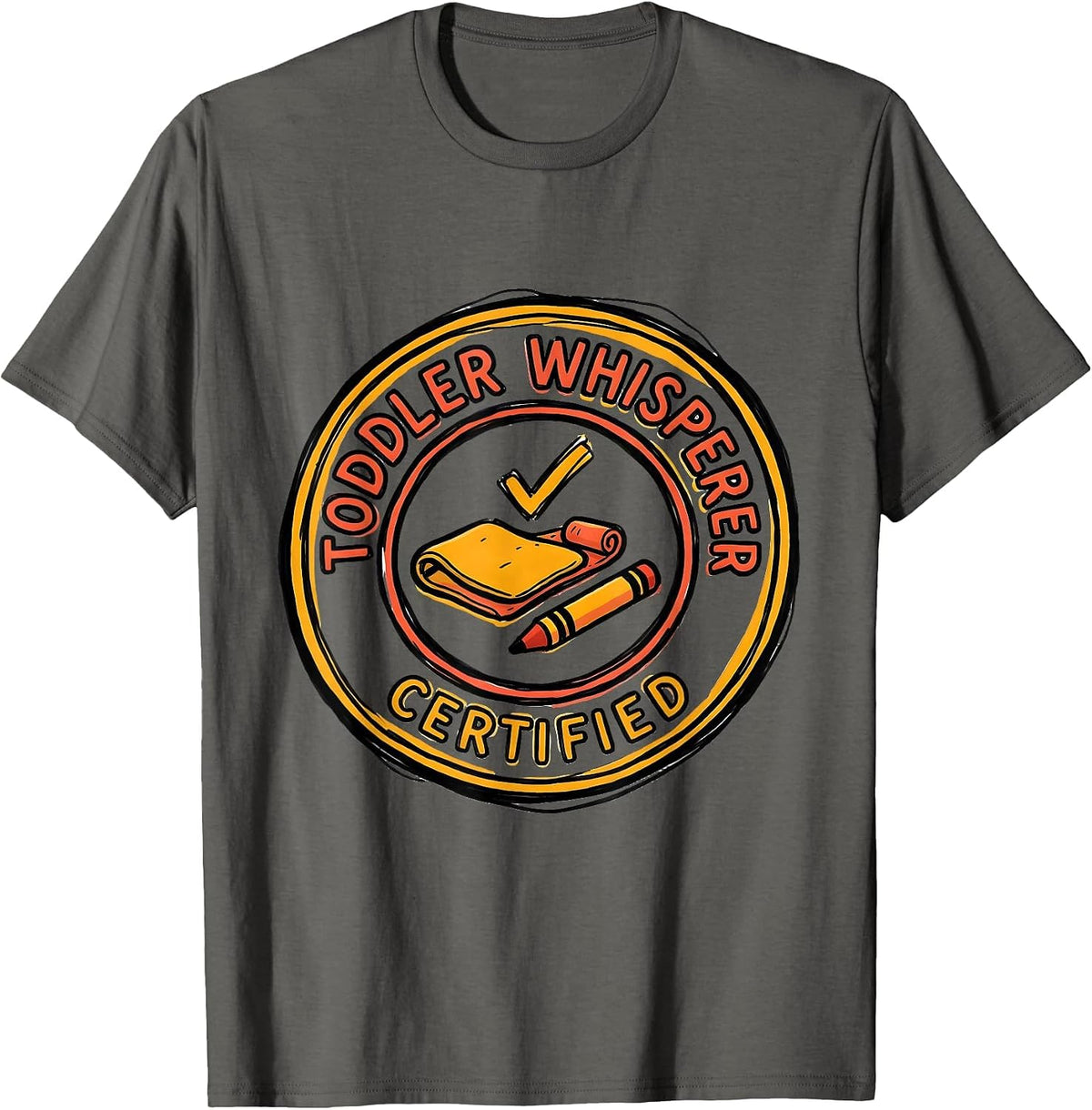 Men's Toddler Whisperer Certified Funny Daycare Teacher Childcare T-Shirt - Asphalt Grey