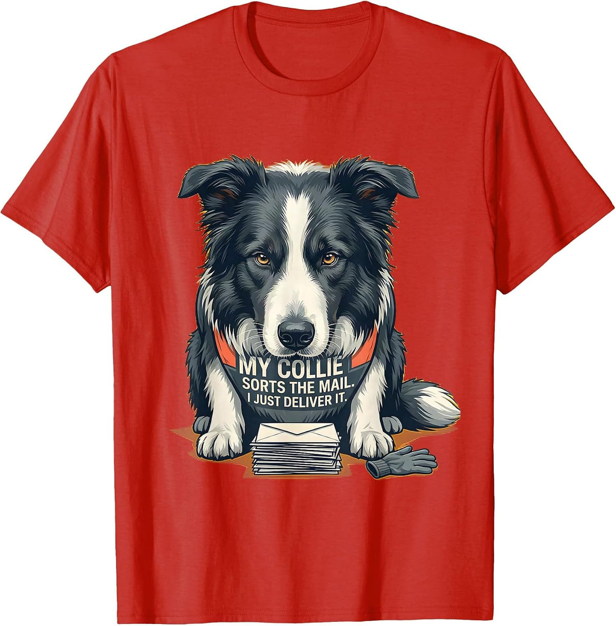 Men's My Collie Sorts The Mail I Just Deliver It Funny T-Shirt - Red