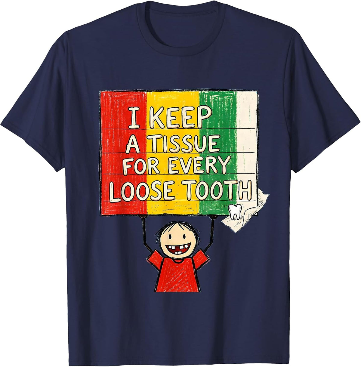 Men's I Keep A Tissue For Every Loose Tooth Funny Teacher Humor T-Shirt - Navy Blue