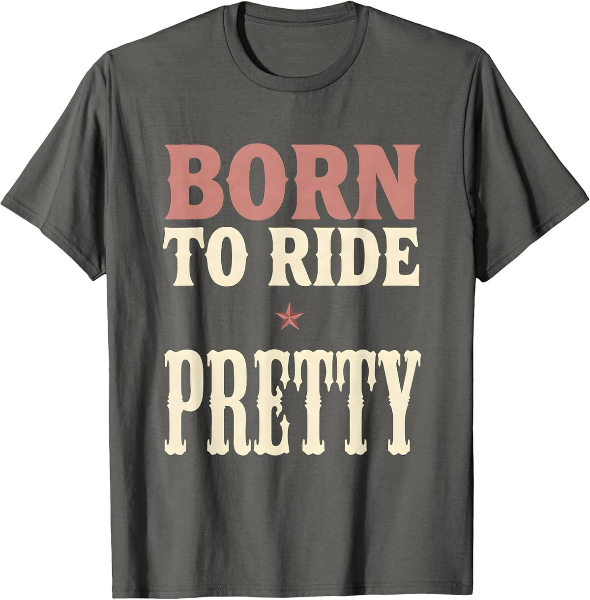 Born to Ride Pretty Pink Cowgirl Design T-Shirt - Asphalt Grey