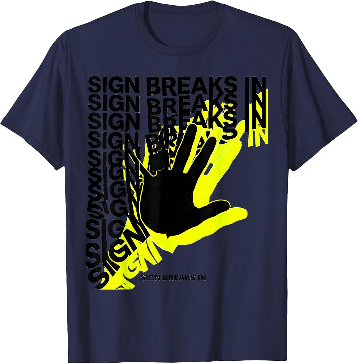 Men's Sign Breaks In New Wave ASL Teacher Gift Deaf Awareness T-Shirt - Navy Blue