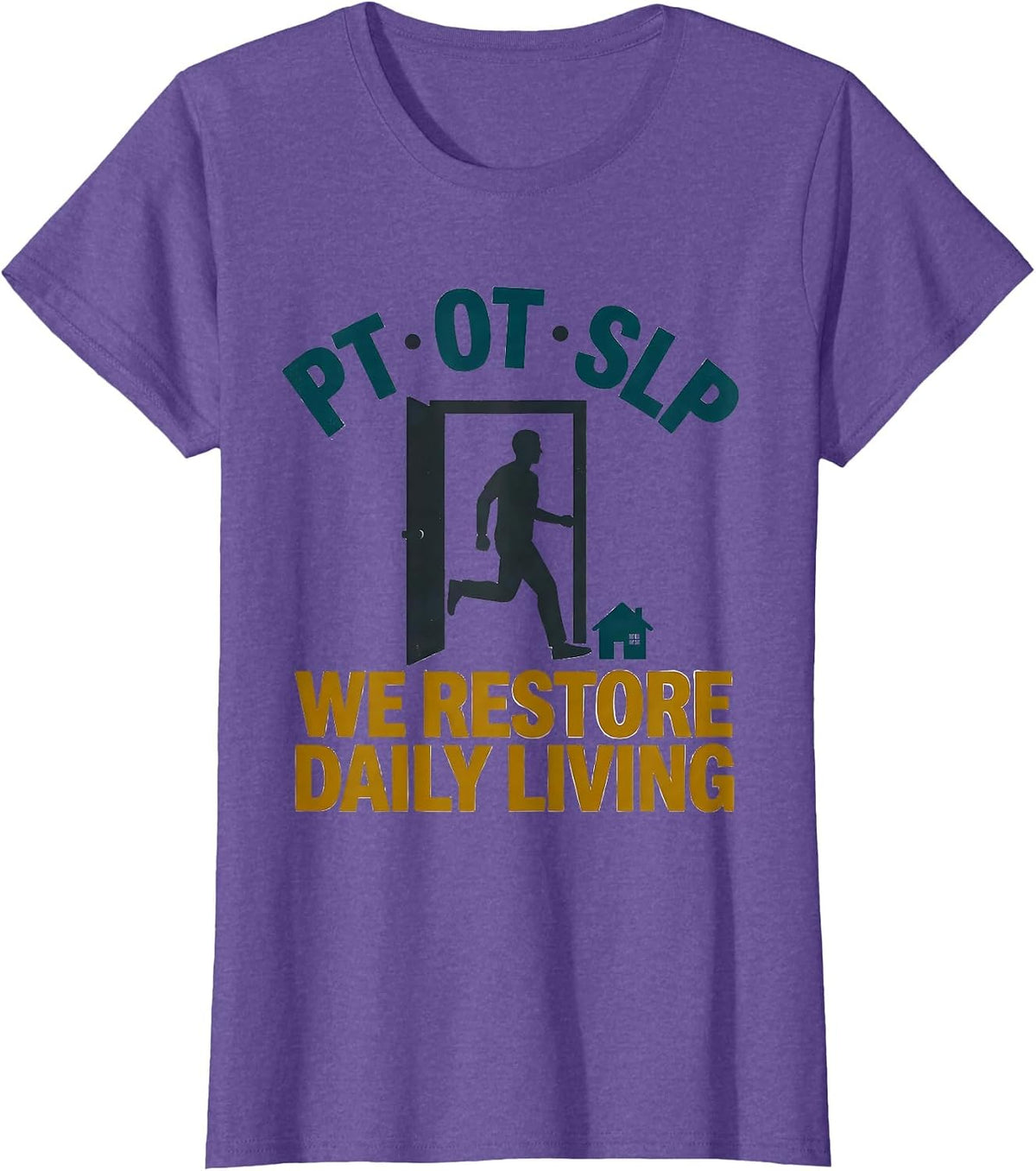 PT · OT · SLP — We Restore Daily Living Physical Therapist T-Shirt - Purple Heather