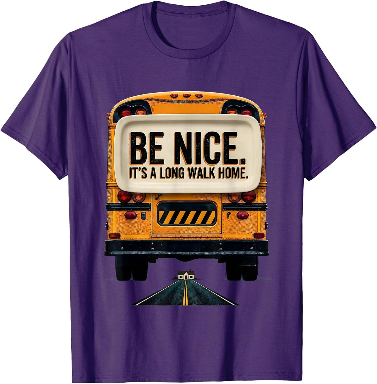 Be Nice It's A Long Walk Home Funny School Bus Driver T-Shirt - Purple