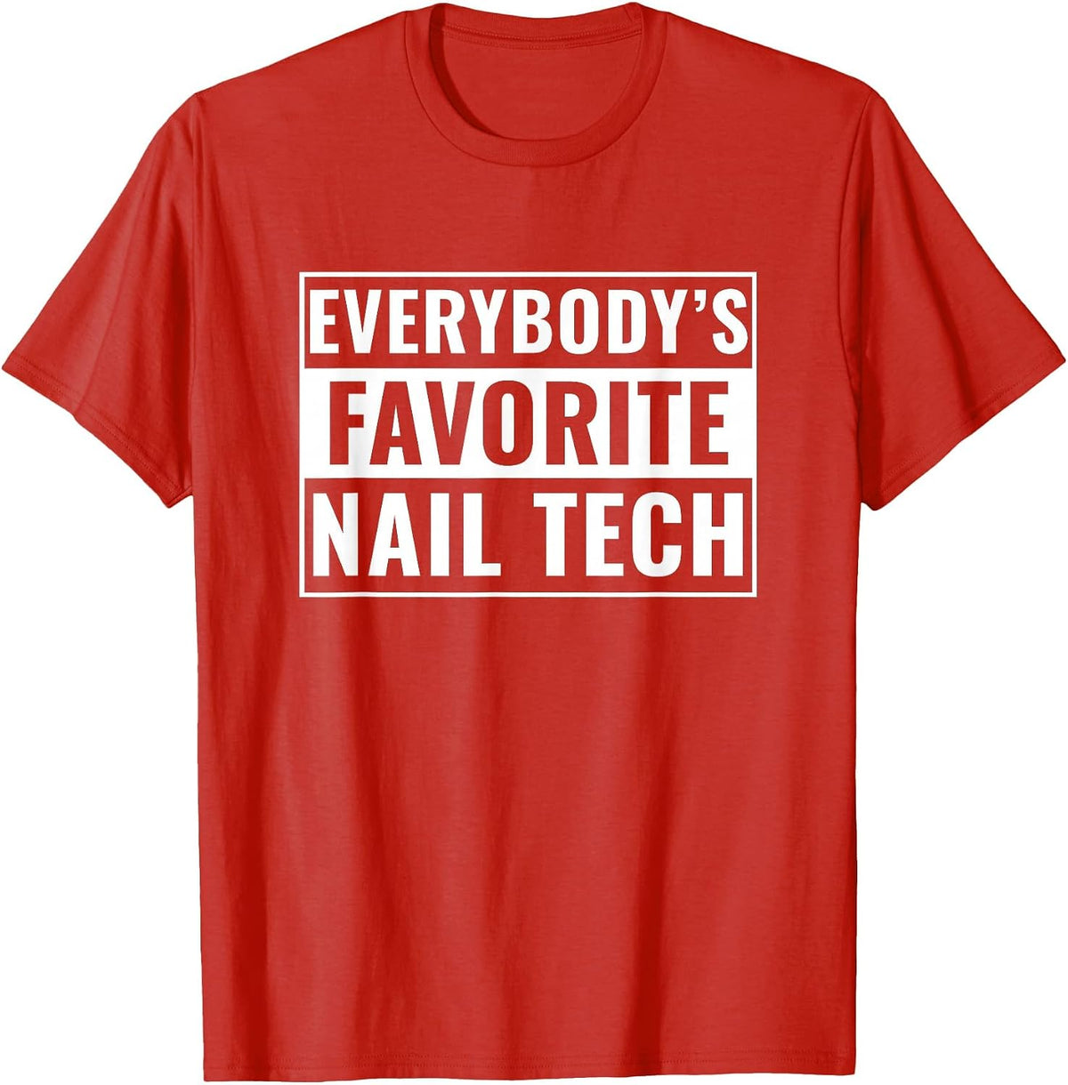 Nail Tech Funny Everybody's Favorite Nail Tech T-Shirt - Red