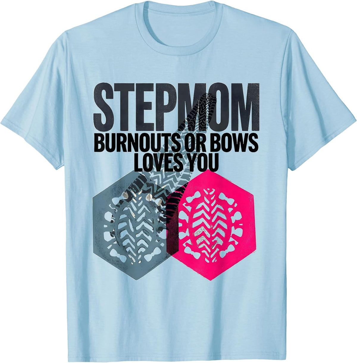 Men's Burnouts Or Bows Stepmom Loves You Funny Gender Reveal Party T-Shirt - Baby Blue