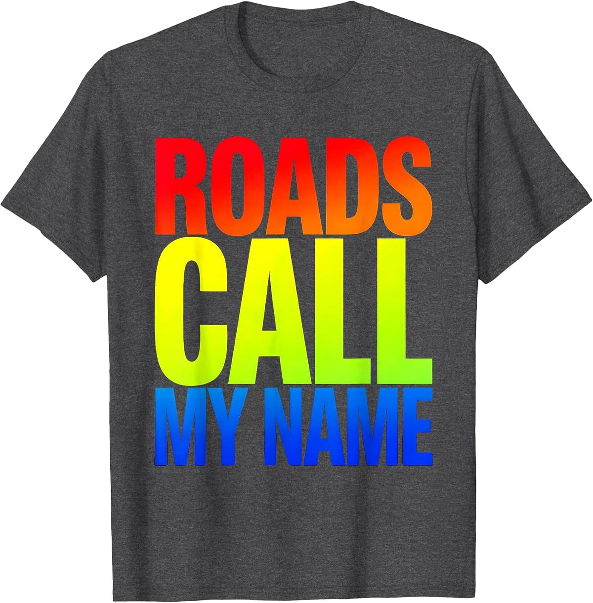 Men's Roads Call My Name Motorcycle Rider Design T-Shirt - Dark Heather Grey