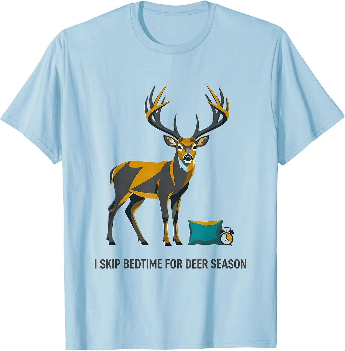 Men's I Skip Bedtime For Deer Season Funny Hunting Dad Gift T-Shirt - Baby Blue